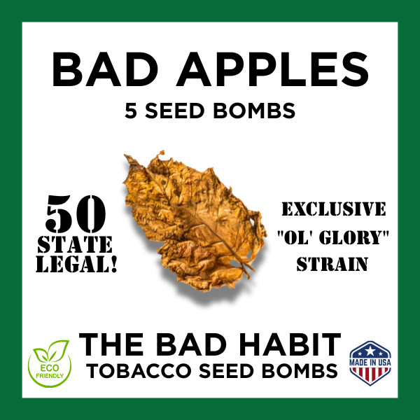 Bad Apples THE BAD HABIT™ – Tobacco Seed Bomb – Erosion Fix Guerrilla Gardener